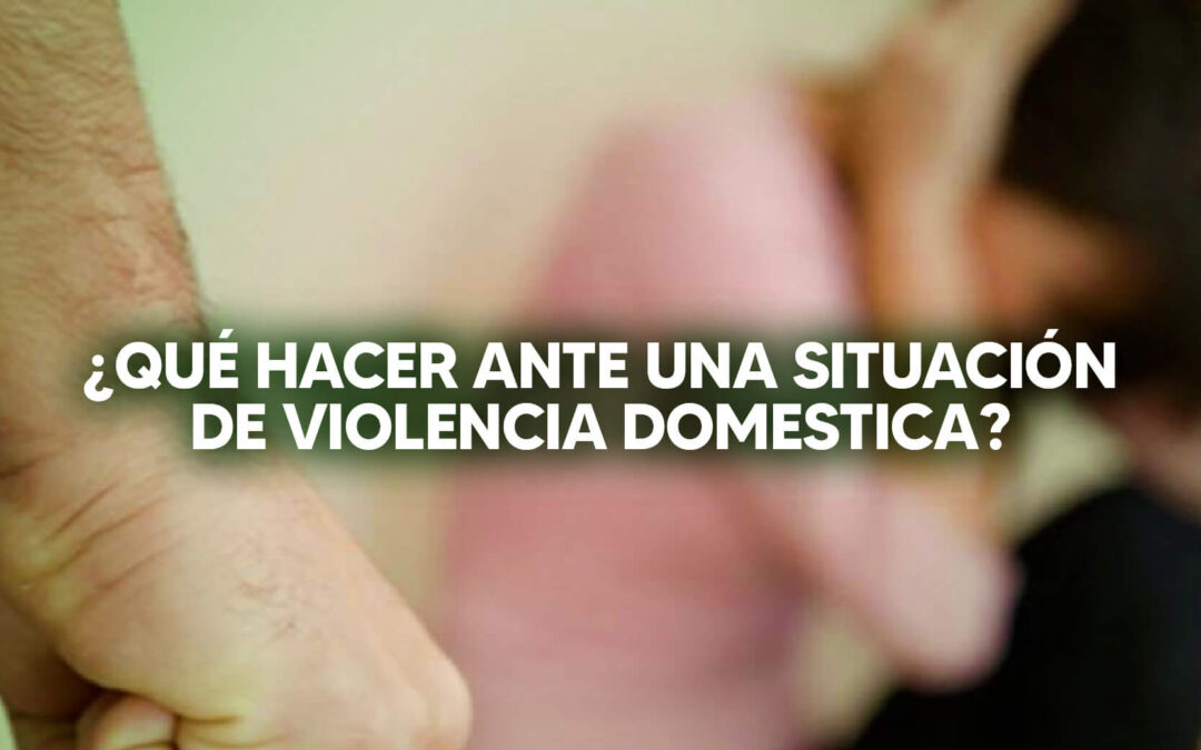 ¿Sufre de Violencia Doméstica? Te enseñamos las herramientas legales para defenderse